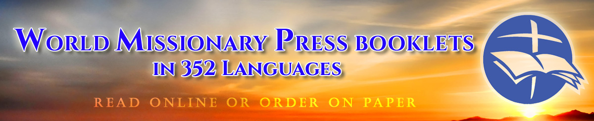 World Missionary Press Booklets Online and on Paper